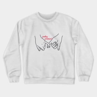 Pinky Promise? Crewneck Sweatshirt